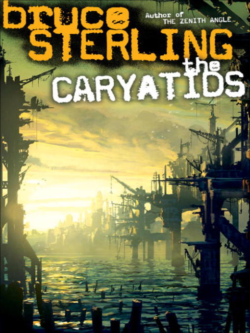 Title details for The Caryatids by Bruce Sterling - Available